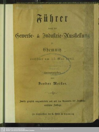 Führer durch die Gewerbe- und Industrie-Ausstellung zu Chemnitz eröffnet am 17. Mai 1867
