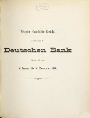 Geschäftsbericht der Direction der Deutschen Bank : für d. Zeit .... 9. 1878, Jan. - Dez. (1879)