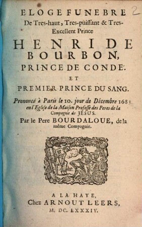 Eloge funebre de Henri de Bourbon Prince de Conde