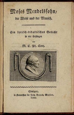 Moses Mendelssohn, der Weise und der Mensch : Ein lyrisch-didaktisches Gedicht in vier Gesängen