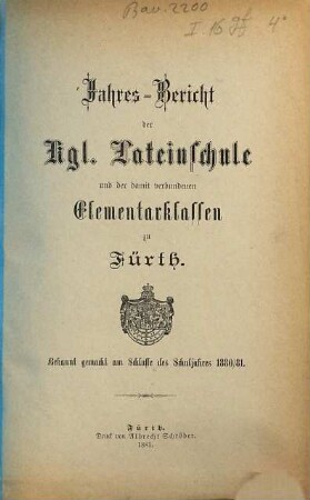 Jahres-Bericht der Kgl. Latein-Schule in Fürth. 1880/81