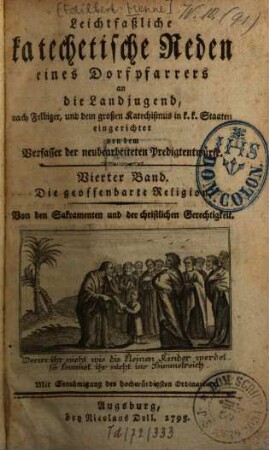 Leichtfaßliche katechetische Reden eines Dorfpfarrers an die Landjugend, 4. Die geoffenbarte Religion : Von den Sakramenten und der christlichen Gerechtigkeit