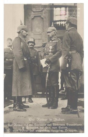 Der Kaiser in Italien - Der Kaiser auf der Terrasse des Schlosses Passariano im Gespräch mit Exz. von Below, dem Führer der siegreichen deutschen Truppen