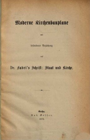 Moderne Kirchenbauplane, mit besonderer Beziehung auf Dr Farbri's Schrift: Staat und Kirche