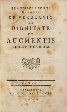 Francisci Baconi Baronis De Verulamio De Dignitate Et Augmentis Scientiarum, 1