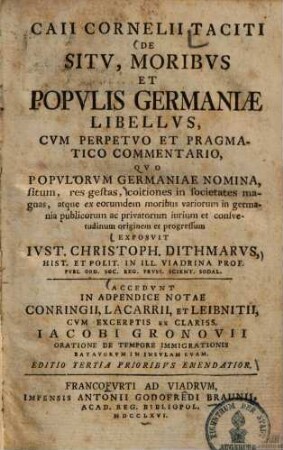 Caii Cornelii Taciti De Sitv, Moribvs Et Popvlis Germaniae Libellvs : Cvm Perpetvo Et Pragmatico Commentario ...