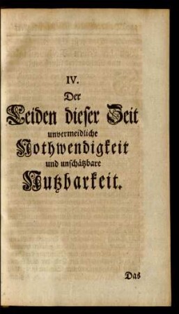 IV. Der Leiden dieser Zeit unvermeidliche Nothwendigkeit und unschätzbare Nutzbarkeit