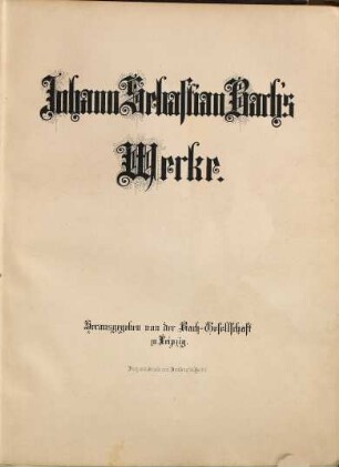 Johann Sebastian Bach's Werke, 44. Joh. Seb. Bach's Handschrift in zeitlich geordneten Nachbildungen