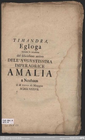 Timandra, Egloga recitata in occasione del felicissimo arrivo Dell' Augustissima Imperadrice Amalia a Neuhaus il dí XXVII di Maggio MDCCXXXVII