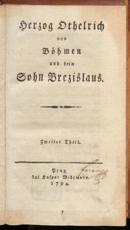 Zweiter Theil: Herzog Othelrich von Böhmen und sein Sohn Brezislaus. Zweiter Theil