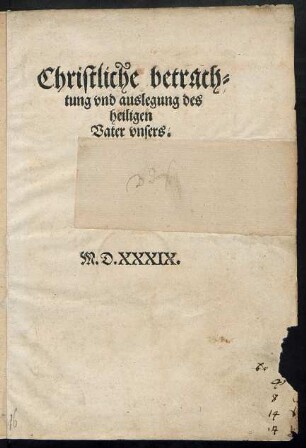 Christliche betrach=||tung vnd auslegung des || heiligen || Vater vnsers.||