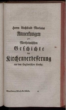 Herrn Archibald Maclaine Anmerkungen zur Mosheimischen Geschichte der Kirchenverbesserung : aus dem Engl. übersetzt.