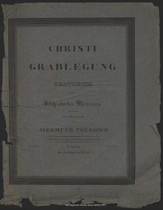 Christi Grablegung : Oratorium aus Klopstocks Messias entnommen ; 49tes Werk