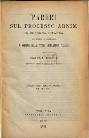 Pareri sul processo Arnim in seconda istanza con alcune considerazioni a servizio della futura legislazione italiana