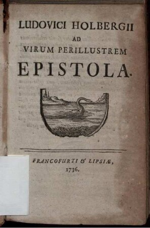 Ludovici Holbergii Ad Virum Perillustrem Epistola.