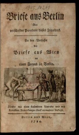 Briefe aus Berlin über verschiedne Paradoxe dieses Zeitalters : An den Verfasser der Briefe aus Wien an einen Freund in Berlin