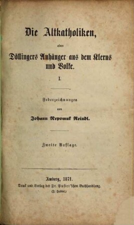 Die Altkatholiken, oder Döllingers Anhänger aus dem Klerus und Volke, 1