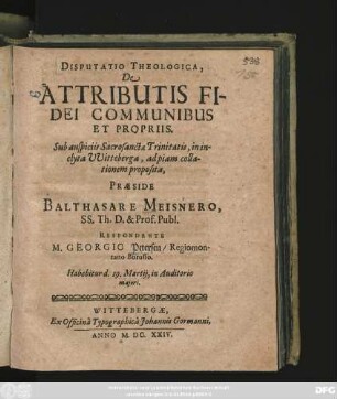 Disputatio Theologica, De Attributis Fidei Communibus Et Propriis