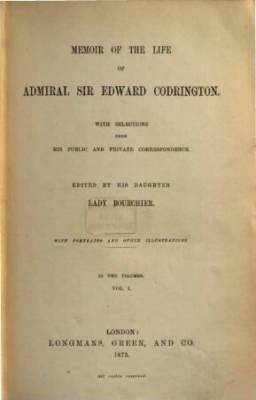 Memoir of the life of Admiral Sir Edward Codrington : with selections from his public and private correspondence, 1