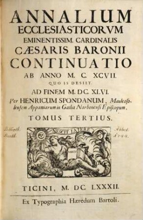 Annalium ecclesiasticorum Eminentiss. Cardinalis Caesaris Baronii continuatio : ab anno MCXCVII. quo is desiit ad finem MDCXLVI., 3