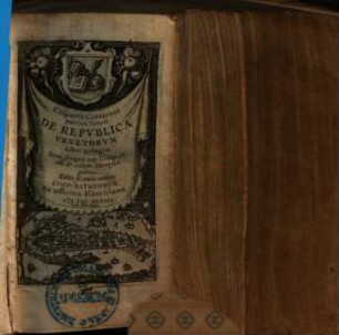 Casparis Contareni De republica Venetorum libri quinque : item synopsis reip. Venetae, et alii de eadem discursus politici