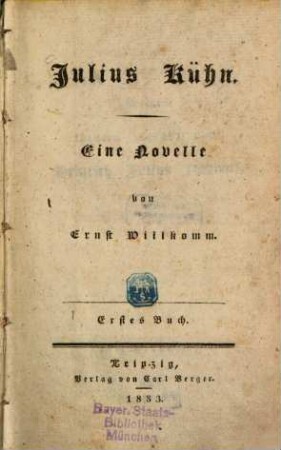 Julius Kühn : Eine Novelle, 1. (1833). - VIII, 143 S.