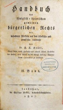 Handbuch des königlich-baierischen gemeinen bürgerlichen Rechts : mit besonderer Rücksicht auf das fränkische und preussische Landrecht, 2