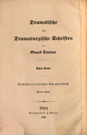 Dramatische und dramaturgische Schriften, 8. Geschichte der deutschen Schauspielkunst ; 4, das Hoftheater