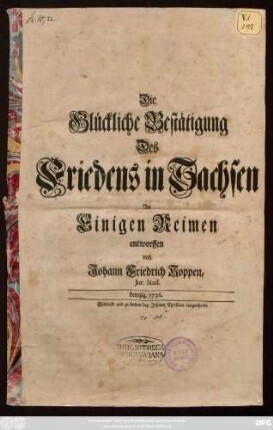 Die Glückliche Bestätigung Des Friedens in Sachsen : In Einigen Reimen entworffen von Johann Friedrich Koppen, Jur. Stud.