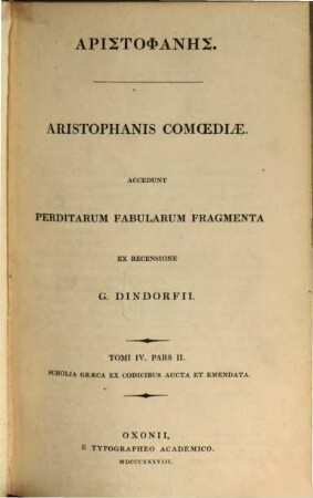 Aristophanis Comoediae : accedunt perditarum fabularum fragmenta, 4,2. Scholia Graeca : ex Codicibus Aucta Et Emendata