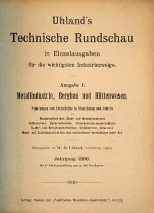 Uhlands technische Rundschau. Ausgabe 1, Metallindustrie, Bergbau und Hüttenwesen. 1896