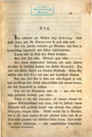 Münchner Stadt-Büchlein : Drin froh und ernste Kunde aus längst vergangenen Jahren verlautet: von der Kaiserin Uta, der Einsiedlerin Edigna und St. Heinrich am Würmsee; nächst von der schönen Pettenbeck Maria und andern schönen Jungfrauen, hinwieder von allerlei Herzogen, Grafen und Rittern, sonderlich auch den Münchner-Stadtfeinden; minder nicht vom Herzog Ludwig dem Gebarteten von wegen des Isar- und Neuhauserthor, letzt vom Markt- oder Marienplatz, und sonst noch mehr - Geistlich und Weltlich, aus Friedens- und Kriegszeiten