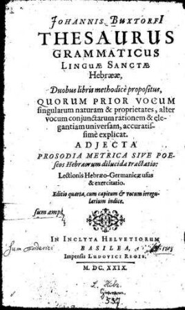 Johannis Buxtorfi Thesaurus grammaticus linguae sanctae Hebraeae duobus libris methodice propositus : ...adjecta prosodia metrica sive poeseos Hebraeorum ...