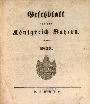 Gesetzblatt für das Königreich Bayern. 1837