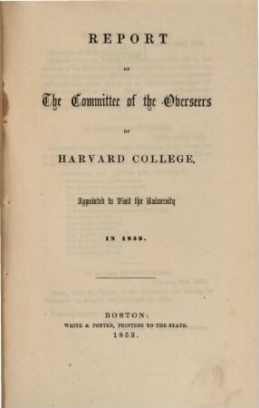 Report of the Committee of the Overseers of Harvard College appointed to visit the university in ..., 1852 (1853)
