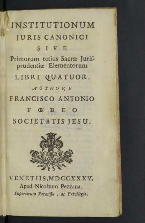 Institutionum Juris Canonici Sive Primorum totius Sacrae Jurisprudentiae Elementorum Libri Quatuor
