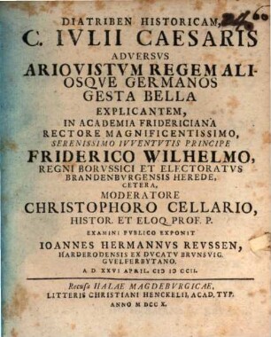 Diatriben Historicam, C. Iulii Caesaris Adversus Ariovistum Regem Aliosque Germanos Gesta Bella Explicantem