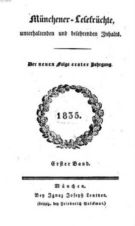 Münchener Lesefrüchte : eine Zeitschrift für Literatur, Kunst und gesellschaftliches Leben, 1835,1