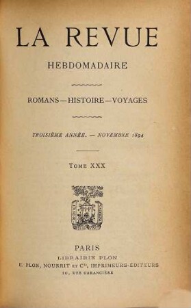 La revue hebdomadaire : romans, histoire, voyages. 3. 1894, T. 30
