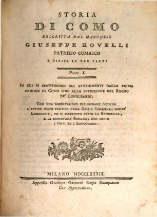 Storia di Como : divisa in tre parti, 1. In cui si contengono gli avvenimenti dalla prima origine di Como sino alla estinzione del regno de' Longobardi : con una dissertazione preliminare intorno ...