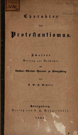 Charakter des Protestantismus : 2ter Beitr. zur Geschichte des Gustav-Adolph-Vereins zu Königsberg ...