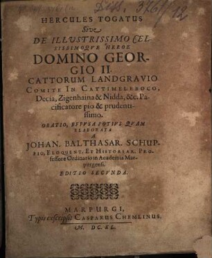 Hercules togatus : sive de illustrissimo celsissimoque heroe Domino Georgio II. Cattorum Landgravio ... oratio