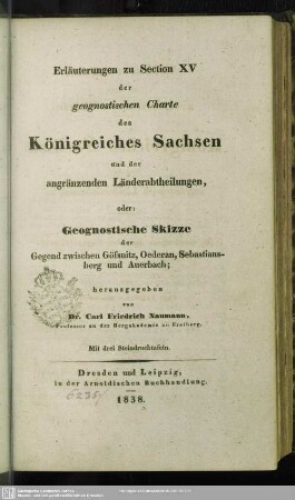 2: Erläuterungen zu Section XV der geognostischen Charte des Königreiches Sachsen... oder Geognostische Skizze der Gegend zwischen Gössnitz, Oederan, Sebastiansberg und Auerbach