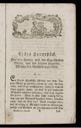 Erstes Hauptstück. Von dem Daseyn, und den Eigenschaften Gottes, und den daraus folgenden Pflichten des Menschen gegen Gott.