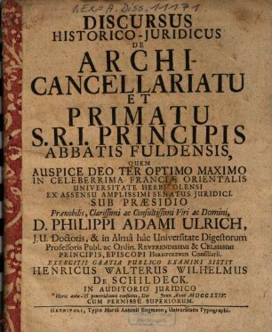 Discursus Historico-Juridicus De Archi-Cancellariatu Et Primatu S.R.I. Principis Abbatis Fuldensis