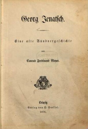 Georg Jenatsch : eine alte Bündnergeschichte
