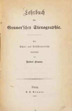 Lehrbuch der Gruner'schen Stenographie
