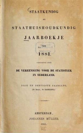Staatkundig en staathuishoudkundig jaarboekje. 33, 33 = Ser. 6. 1881