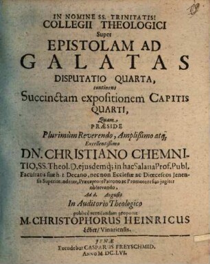 Collegii Theologici Super Epistolam Ad Galatas Disputatio Quarta, continens Succinctam expositionem Capitis Quarti