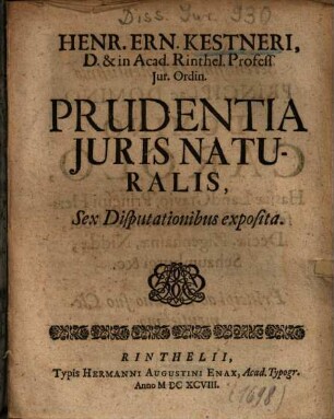 Henr. Ern. Kestneri ... Prudentia Juris Naturalis, Sex Disputationibus exposita